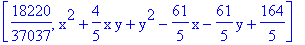 [18220/37037, x^2+4/5*x*y+y^2-61/5*x-61/5*y+164/5]